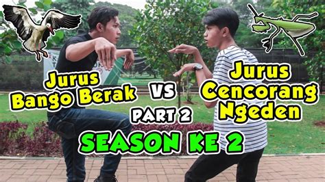 JURUS BANGO BERAK VS CENCORANG NGEDEN SEASON 2 PART 2 YouTube