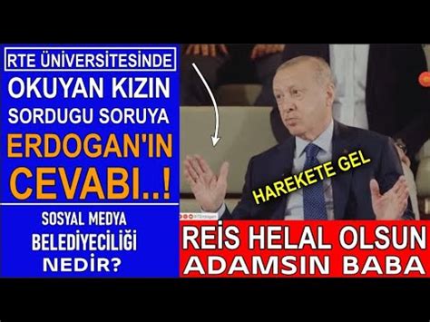 R Tayyip ERDOĞAN Ünv de okuyan kız öyle bir soru sordu ki bakın