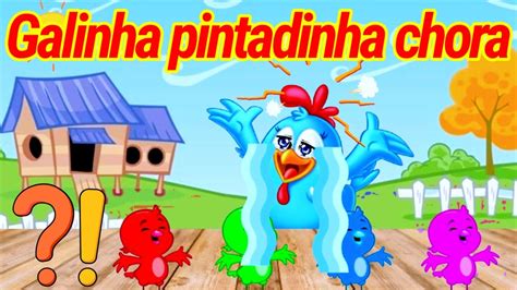 Galinha Pintadinha Chorando Cores Em Ingl S Pintinhos Coloridos E