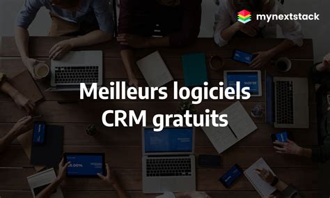 Meilleur Crm Gratuit Crm Analys S Pour