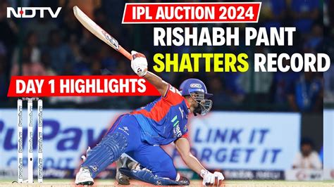 Ipl Auction Day Highlights Rs Crore Rishabh Pant Shatters Ipl