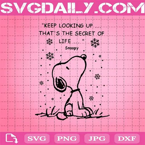 Keep Looking Up That Is The Secret Of Life Snoopy Svg Svgdaily Daily