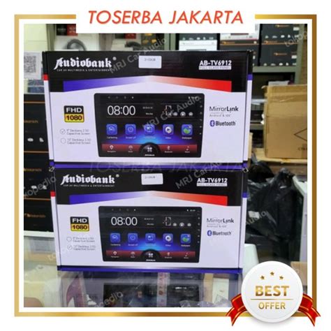 Jual Headunit Android Audiobank AB TV6912 9 Inch Ram 232 High Quality