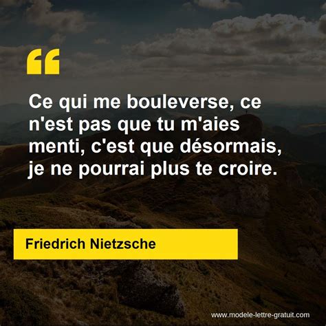 Ce Qui Me Bouleverse Ce N Est Pas Que Tu Friedrich Nietzsche