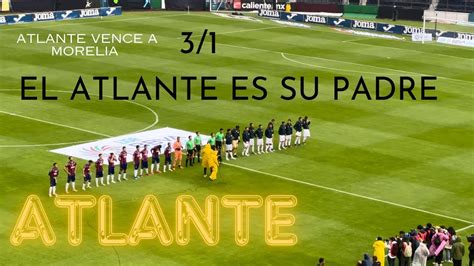 Atlante Vs Morelia En Su Presentaci N En Este Torneo Apertura