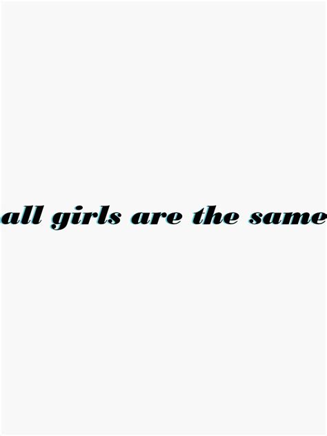 "all girls are the same" Sticker for Sale by beckysnakey | Redbubble