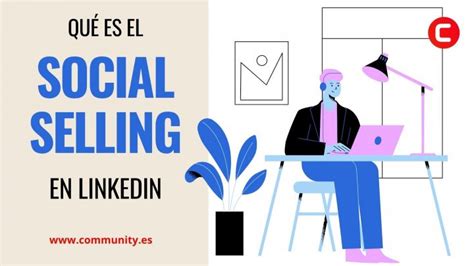 Por qué los comerciales deben dominar el Social Selling Community