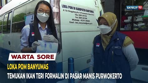 LOKA POM BANYUMAS TEMUKAN CUMI DAN IKAN TERI FORMALIN DI PASAR MANIS