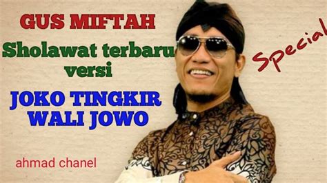 Gus Miftah Sholawat Versi Joko Tingkir Wali Jowo Sholawat Terbaru