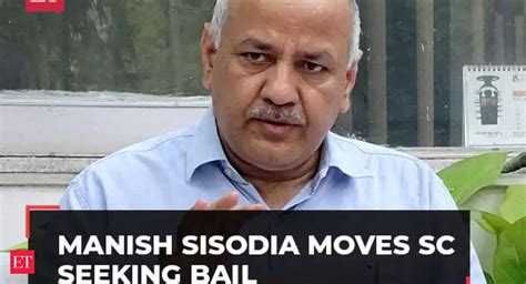 Excise Policy Scam Manish Sisodia Moves Sc Seeking Bail In Cbi And Ed