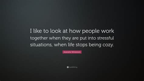 Jeanette Winterson Quote I Like To Look At How People Work Together