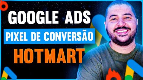 PIXEL GOOGLE ADS 2023 Como Instalar O Pixel Do Google Ads Na Hotmart