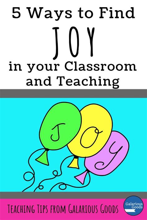 5 Ways To Find Joy In Your Classroom And Teaching — Galarious Goods