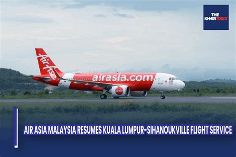 The Khmer Today Air Asia Malaysia Resumes Kuala Lumpur Sihanoukville