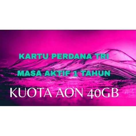 Jual KARTU TRI AON 40GB MASA AKTIF 1 TAHUN PILIH SESUAI VARIAN