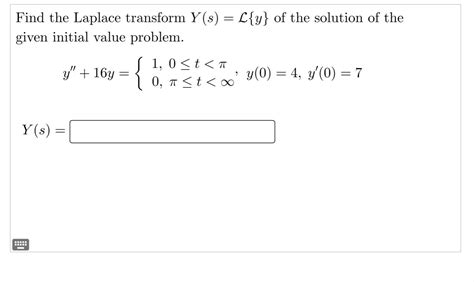 Solved Find The Laplace Transform Y S L Y Of The Solution Chegg