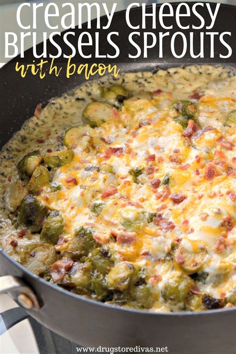 Creamy Cheesy Brussels Sprouts With Bacon Recipe Drugstore Divas