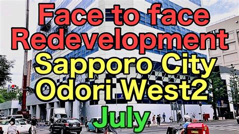 Face To Face Redevelopment Sapporo City Odori West 2 July From Hokkaido