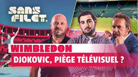 ATP Wimbledon Djokovic deuxième tour piégeux Sans Filet YouTube