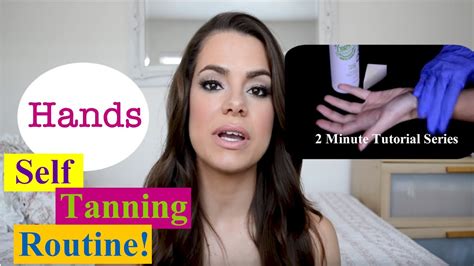 Self Tanning Routine Hands How To Tutorial Youtube