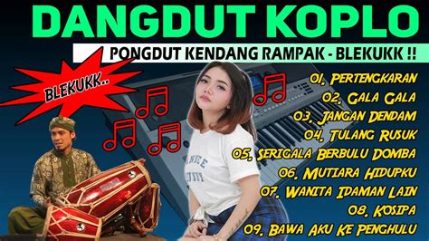 Dangdut Koplo Pongdut Kendang Rampak Jaipong Full Bass Blekukk Youtube