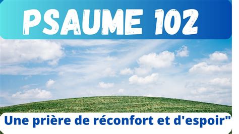 Psaume 102 Une prière de réconfort et d espoir YouTube