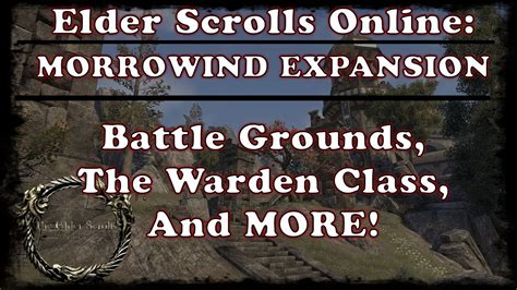 Eso New Zone Battlegrounds Warden Class And Much More Morrowind Expansion Youtube