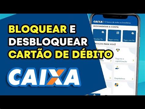 Como Bloquear E Desbloquear O Cart O De D Bito Caixa Pelo Celular Youtube