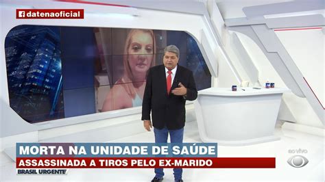 Datena Comenta O Caso Da Mulher Que Foi Morta Pelo Ex Marido Em Ubs