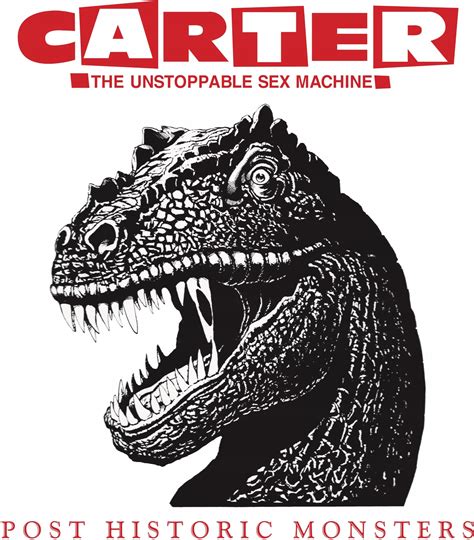 Carter The Unstoppable Sex Machine Post Historic Monsters 2024