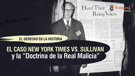 El Caso New York Times Vs Sullivan Y La Doctrina De La Real Malicia