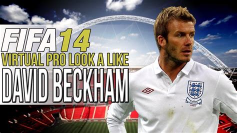 FIFA 14 PS4 VIRTUAL PRO LOOK A LIKES DAVID BECKHAM YouTube