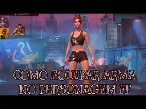 COMO EQUIPAR ARMA NO SEU PERSONAGEM EM FREE FIRE 2022 ATUALIZADO