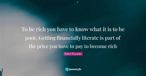 To Be Rich You Have To Know What It Is To Be Poor Getting Financially