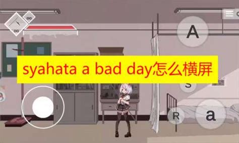 Syahata A Bad Day怎么横屏 Syahata A Bad Day如何横屏来玩教程 Qt软件园