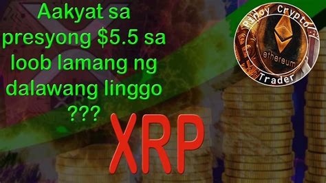 XRP Aakyatin Ang Presyong 5 5 Sa Loob Lamang Ng Dalawang Linggo