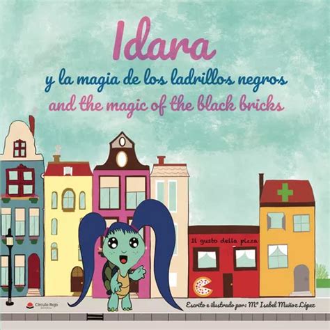 Idara Y La Magia De Los Ladrillos Negros De Mu Oz L Pez M Isabel