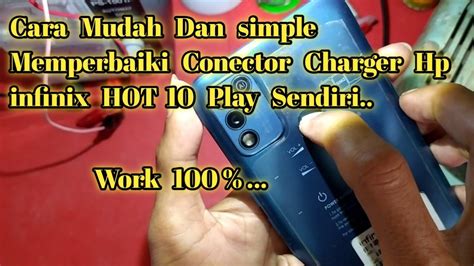 Cara Mengatasi Hp Infinix Hot 10 Play Tidak Bisa Di Charger YouTube