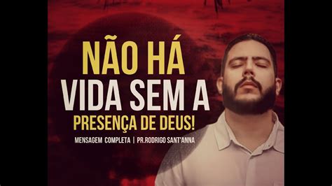 N O H Vida Sem Presen A De Deus Mensagem Completa Pr Rodrigo Sant