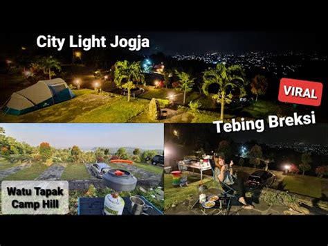 Camping Di Watu Tapak Camp Hill Ll Tebing Breksi Ll City Light Kota