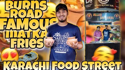 Burns Road Famous Matka Fries Karachi Food Street EP 2 Subhan