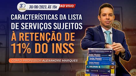 Caracter Sticas Da Lista De Servi Os Sujeitos Reten O De Do Inss