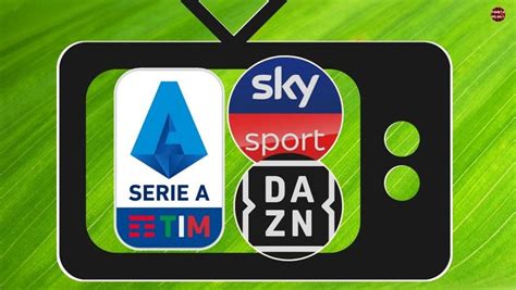 Dove Vedere La Serie A In Tv O Streaming DAZN E Sky Il Calendario