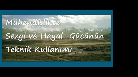 Mühendislikte Sezgi ve Hayal Gücünün Teknik Kullanımı YouTube