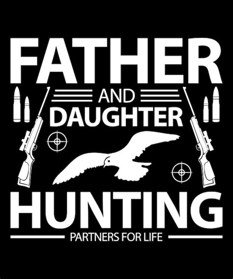 Premium Vector Father And Daughter Hunting Partners For Life T Shirt