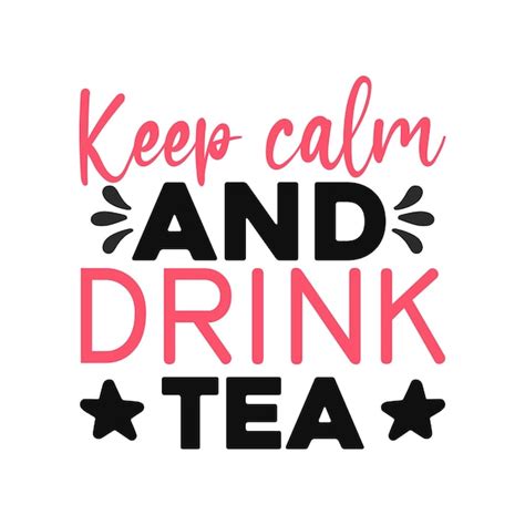 Premium Vector Keep Calm And Drink Tea