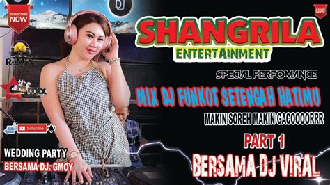 Ot Shangrila Terbaru Dj Funkot Setengah Hati Dj Gmoy One