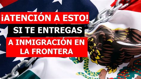 Lo Que Necesitas Saber Antes De Presentarte A Las Autoridades De Inmigración En La Frontera De