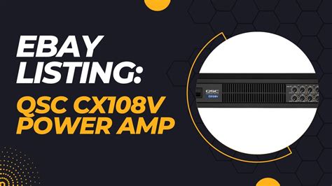 Ebay Listing Qsc Cx108v 8 Channel Amplifier Overview Youtube