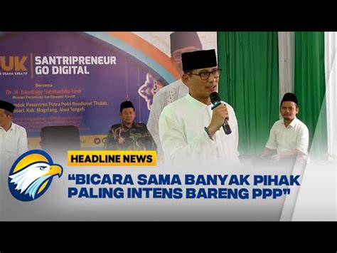 Sandiaga Uno Beri Sinyal Akan Gabung Ke PPP YouTube